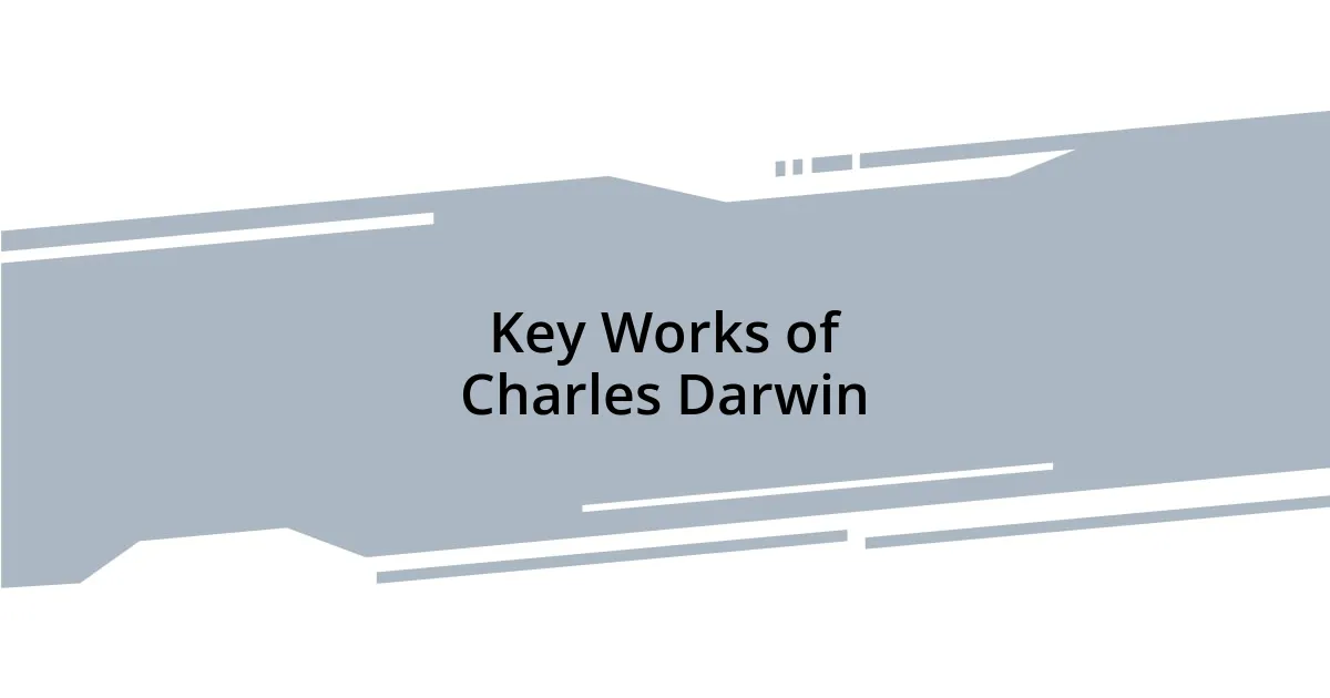Key Works of Charles Darwin